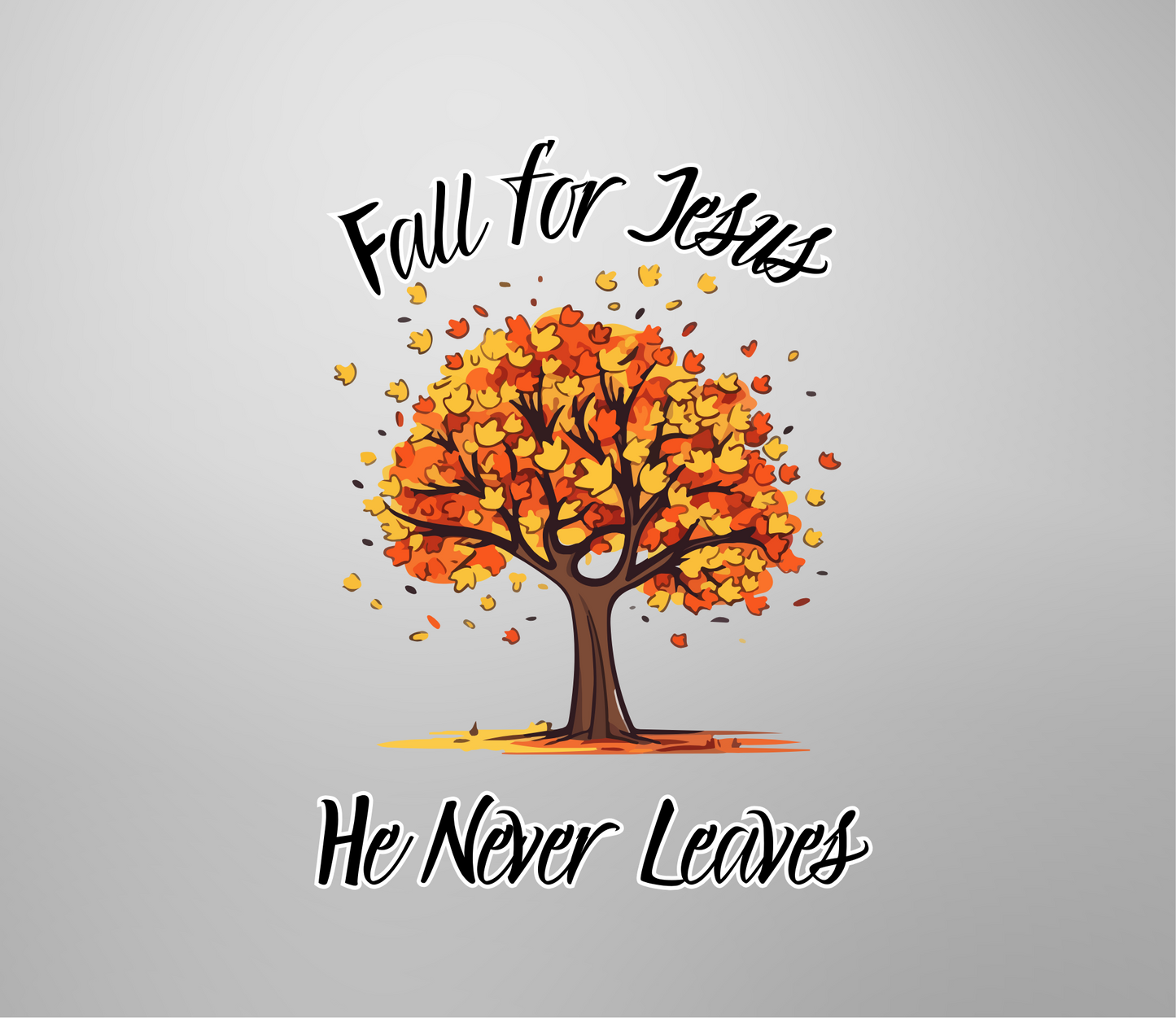 #121 Fall for Jesus He Never Leaves Tree Tumbler