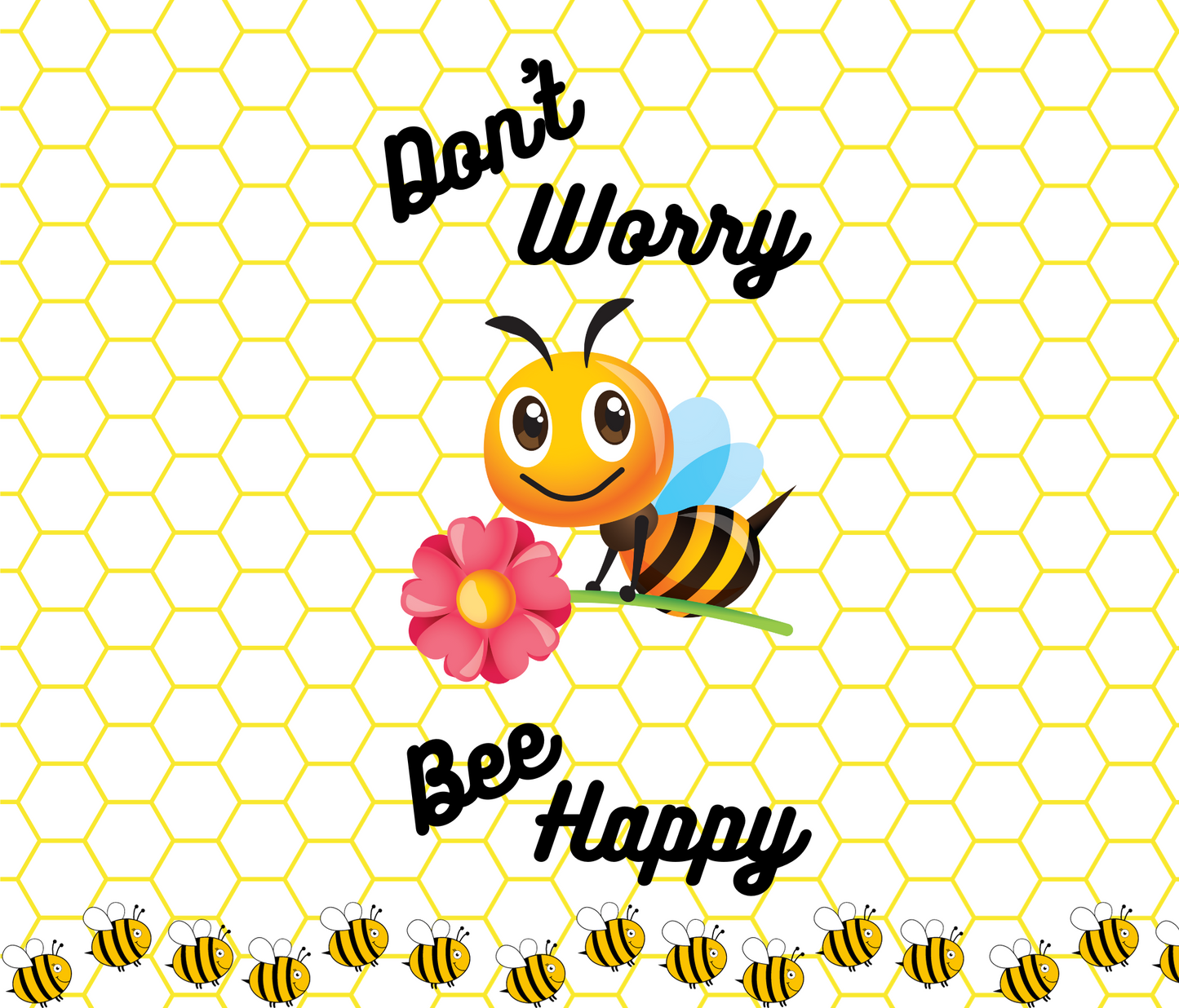 #125 Dont Worry Bee Happy Tumbler