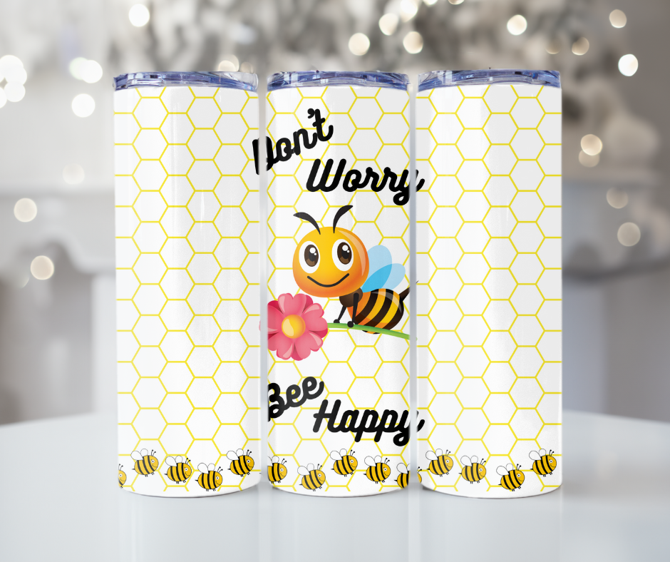 #125 Dont Worry Bee Happy Tumbler