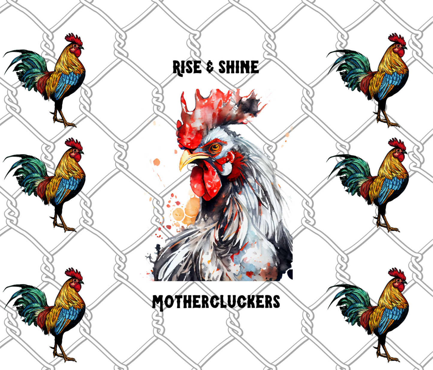 #140 Rise and Shine Mothercluckers Tumbler