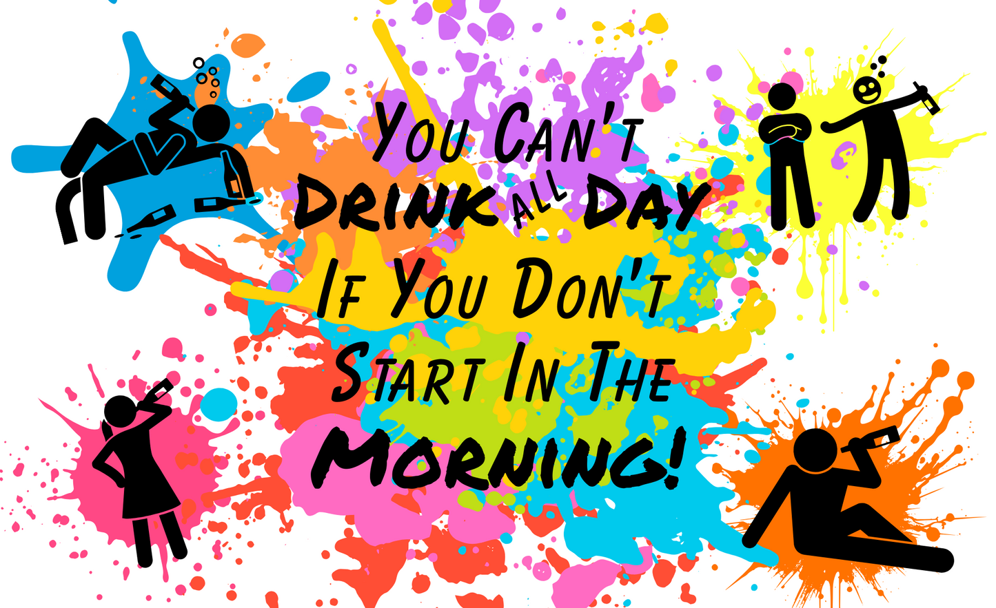 #160 Drink All Day Paint Splash Can Cooler