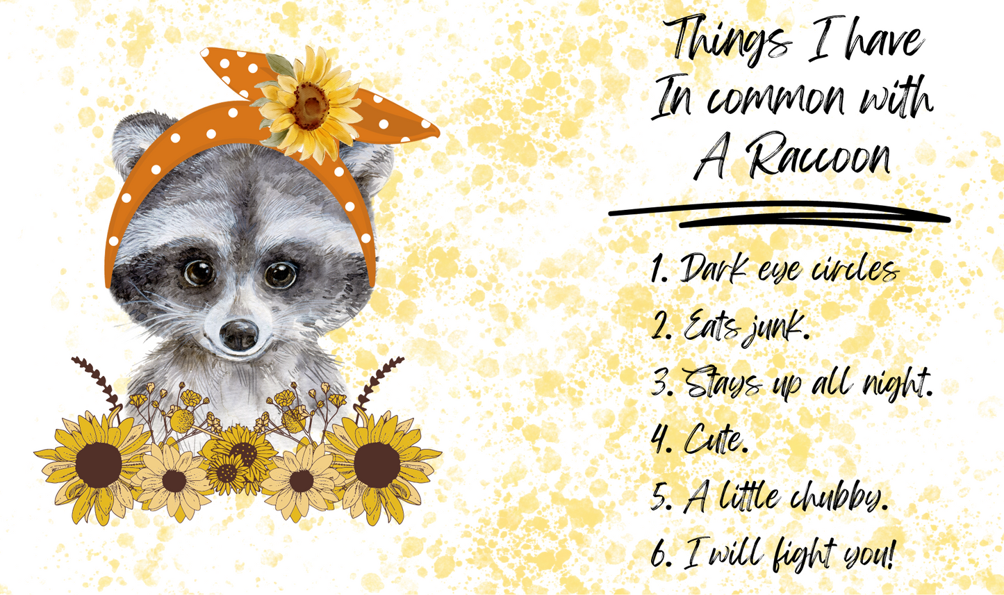 #203 Things I have In common with A Raccoon Can Cooler