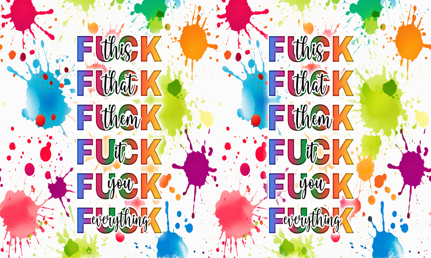 #219 Fuck This Fuck That Paint Splash Can Cooler