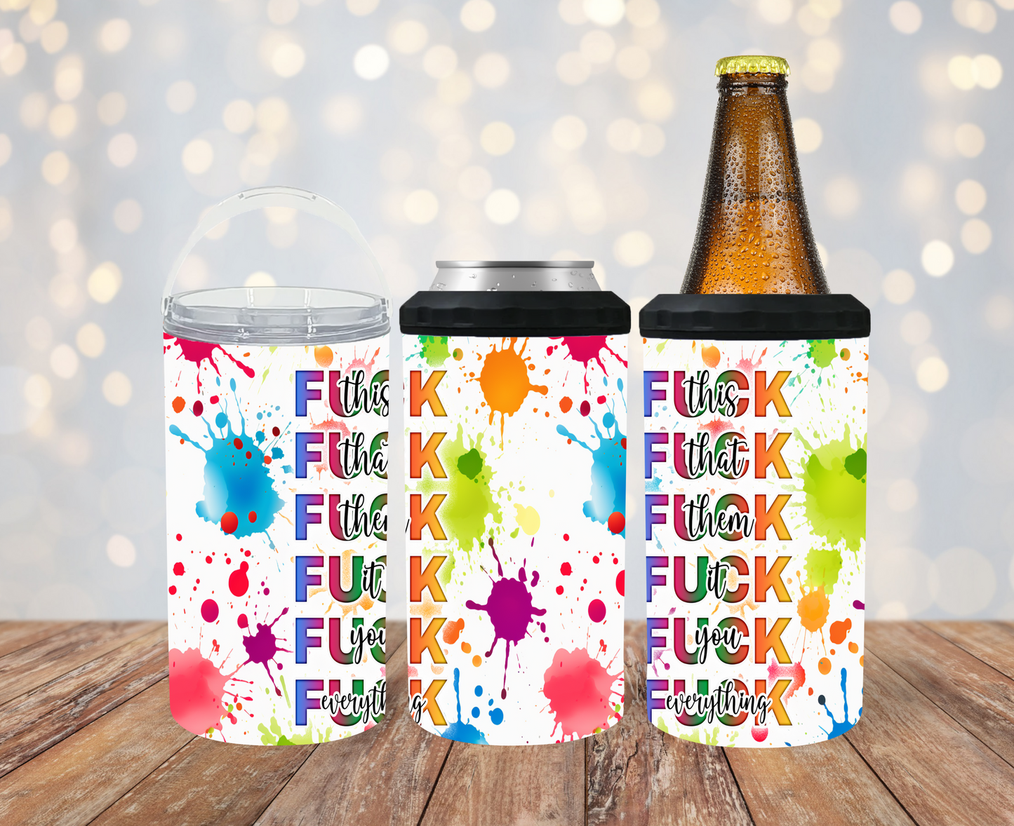 #219 Fuck This Fuck That Paint Splash Can Cooler