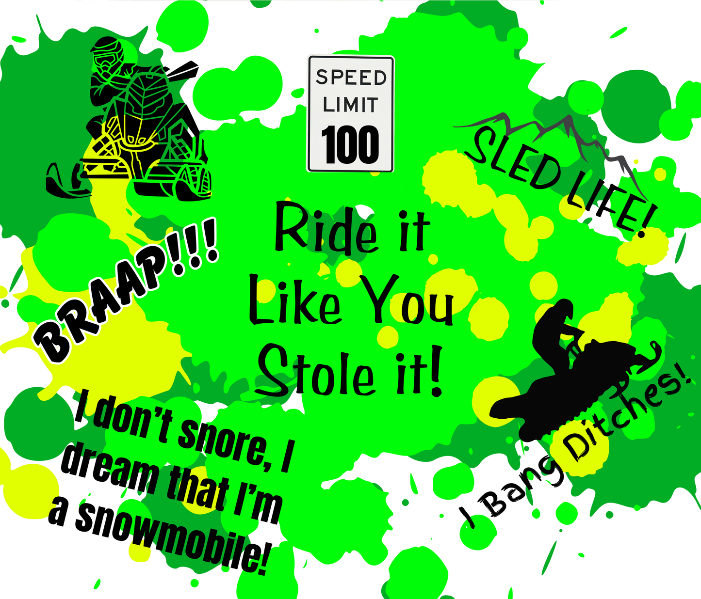 #339 Snowmobiling Ride It Like You Stole It Lime Green Tumbler