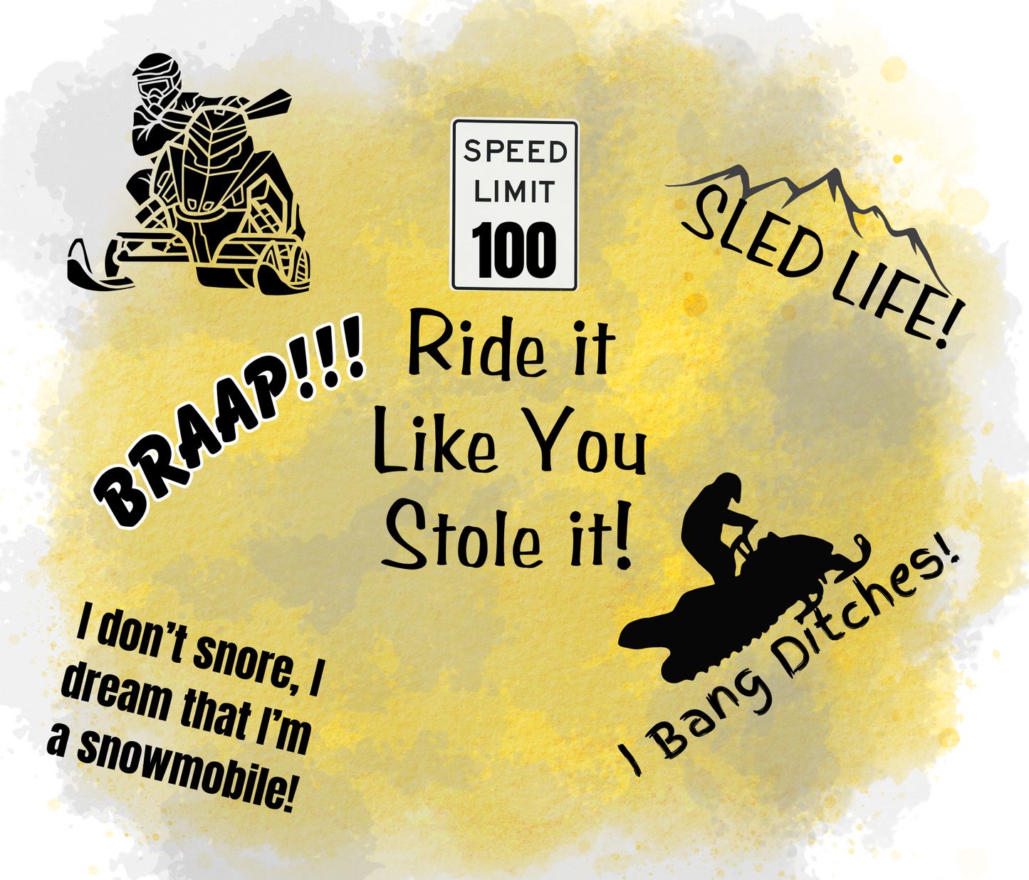 #340 Snowmobiling Ride It Like You Stole It Yellow and Grey Tumbler