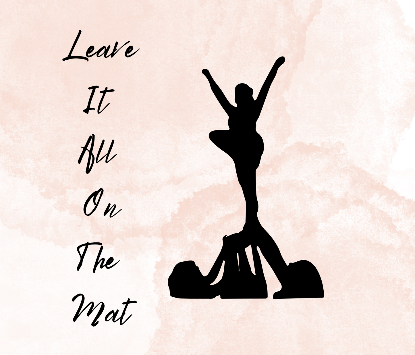 #377 Cheer Leave It All On The Mat Tumbler