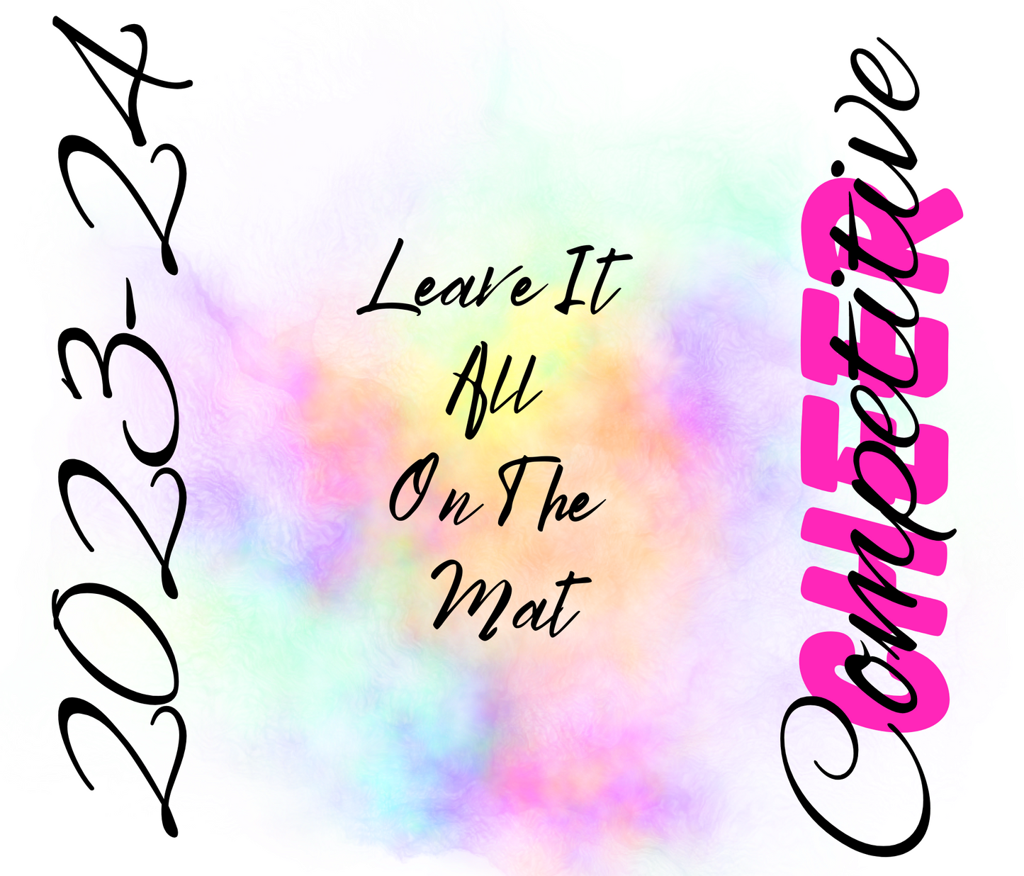 #386 Competitive Cheer Leave It All On The Mat Tumbler