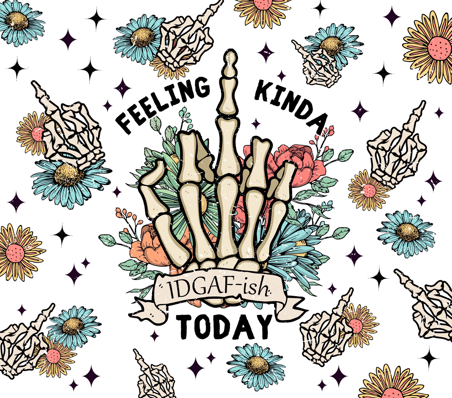 #422 Feeling Kinda IDGAF ish Today Tumbler