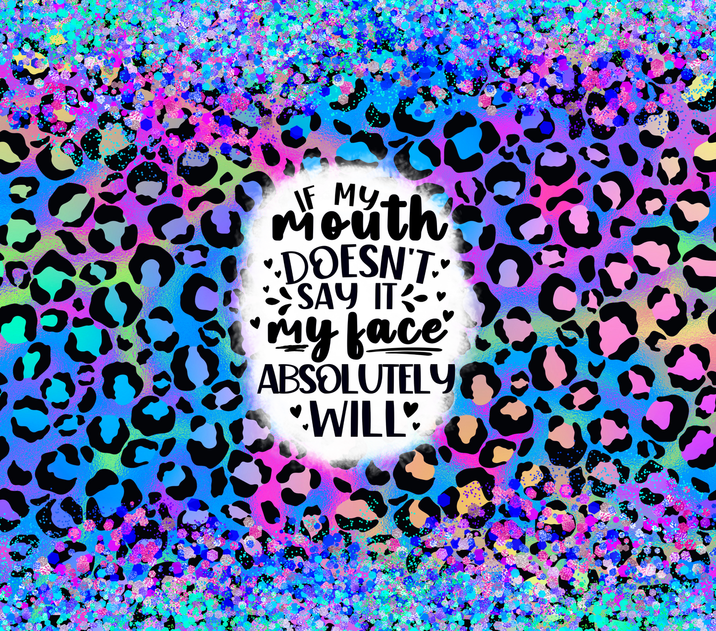 #424 If My Mouth Doesn't Say It Tumbler