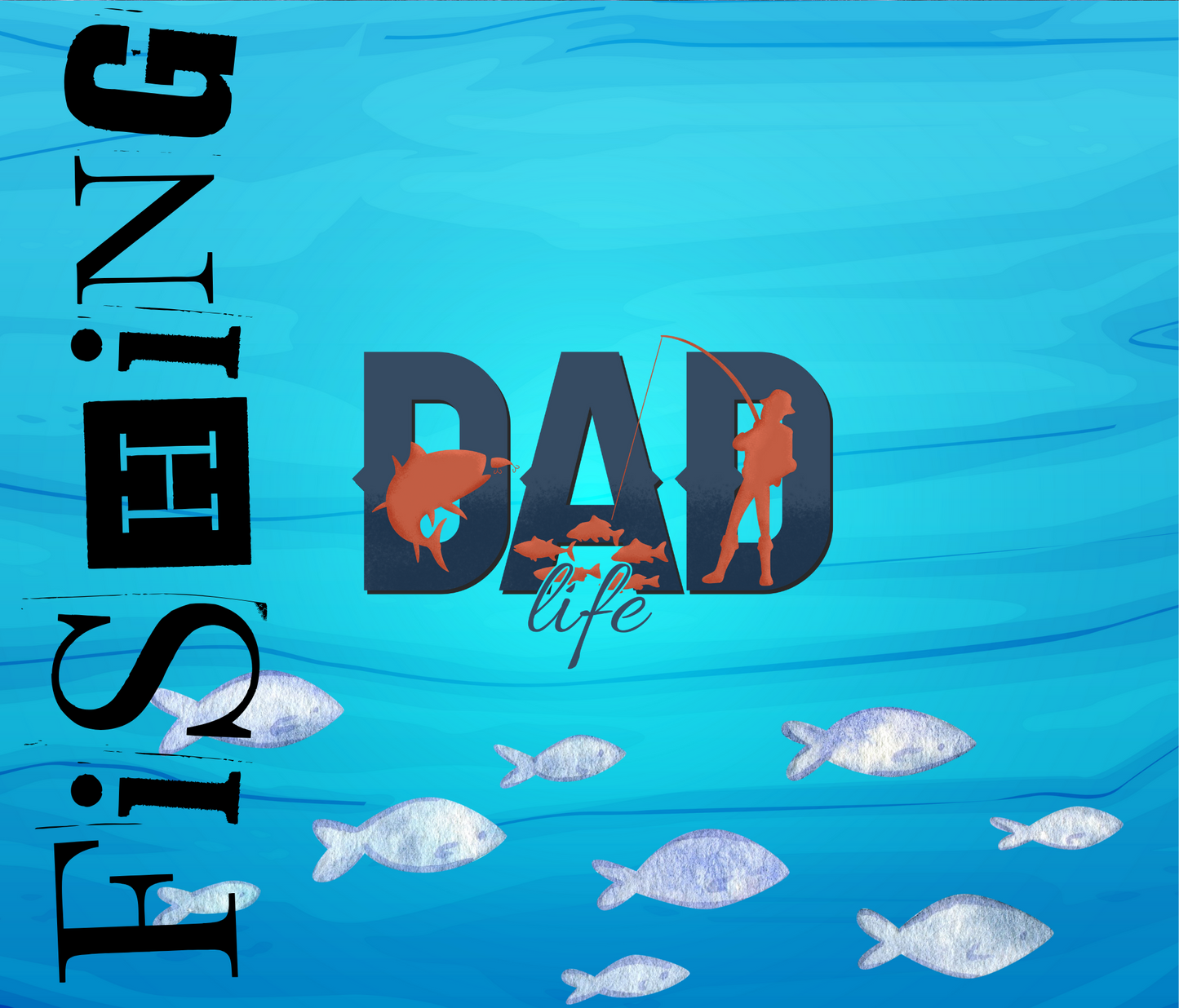 #450 Dad Life Fishing Tumbler