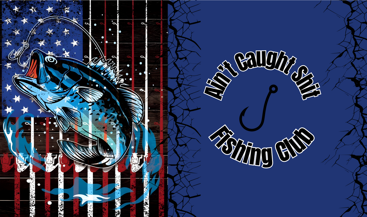 #455 Ain't Caught Shit Fishing Club Can Cooler