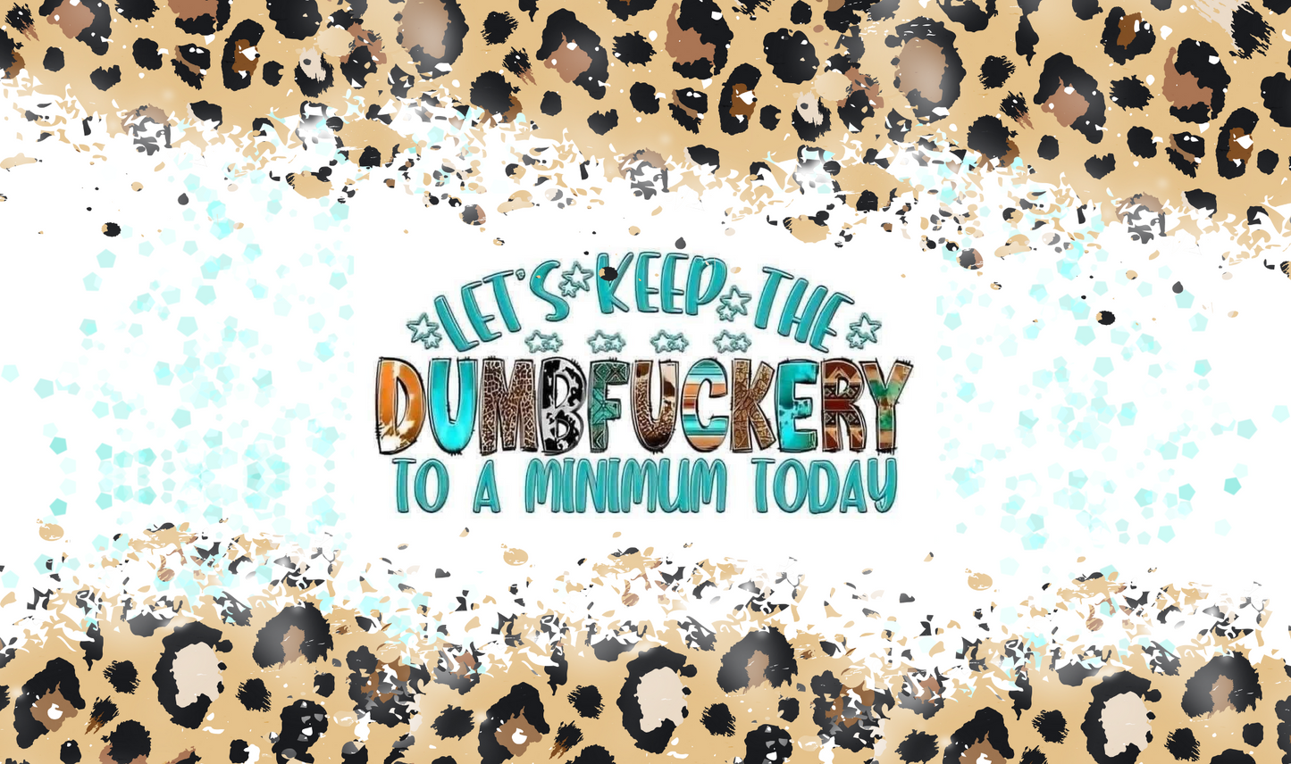 #456 Cheeta Print Dumbfuckery To A Minimum Today Can Cooler
