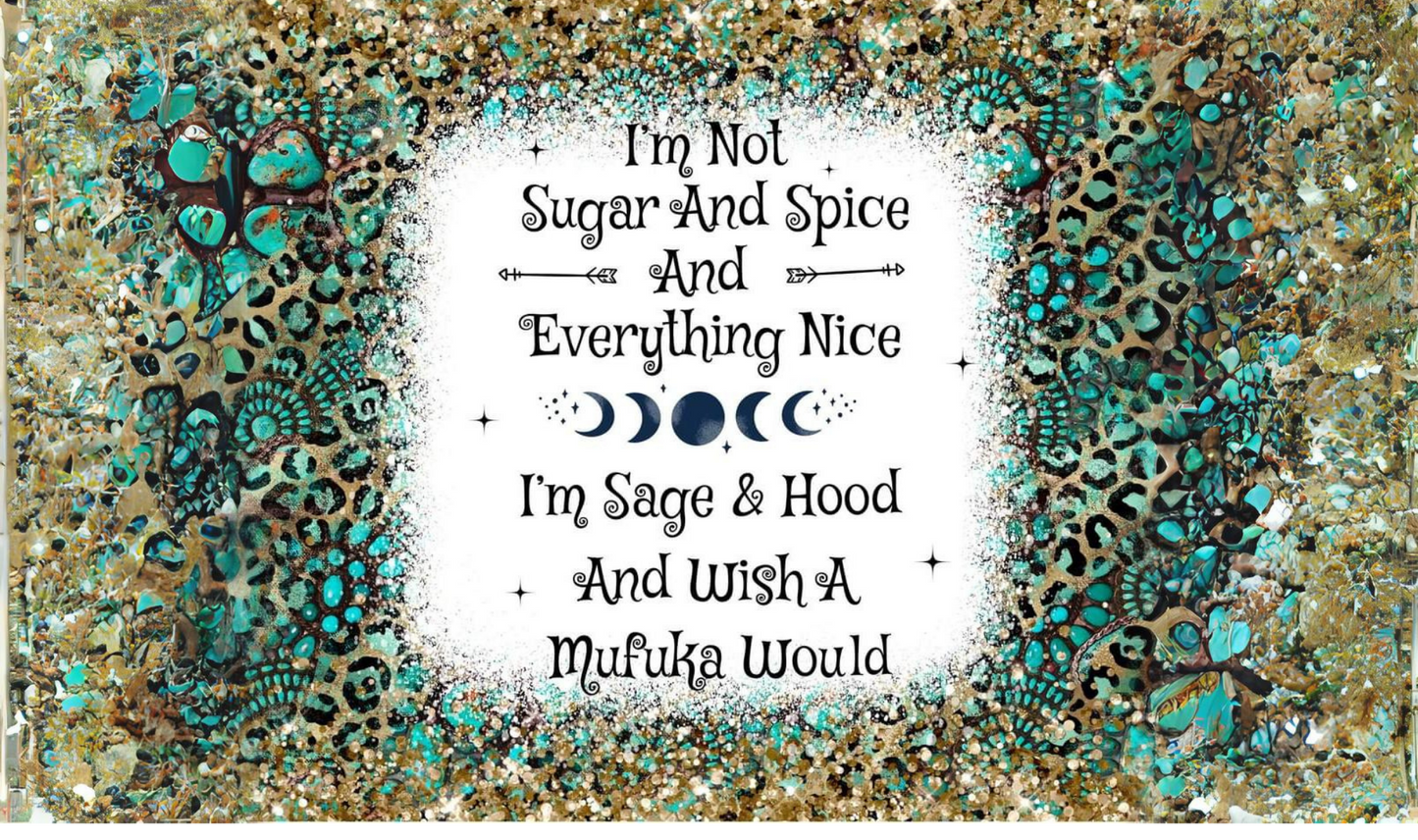 #459 I'm Not Sugar and Spice Mufka Would Can Cooler