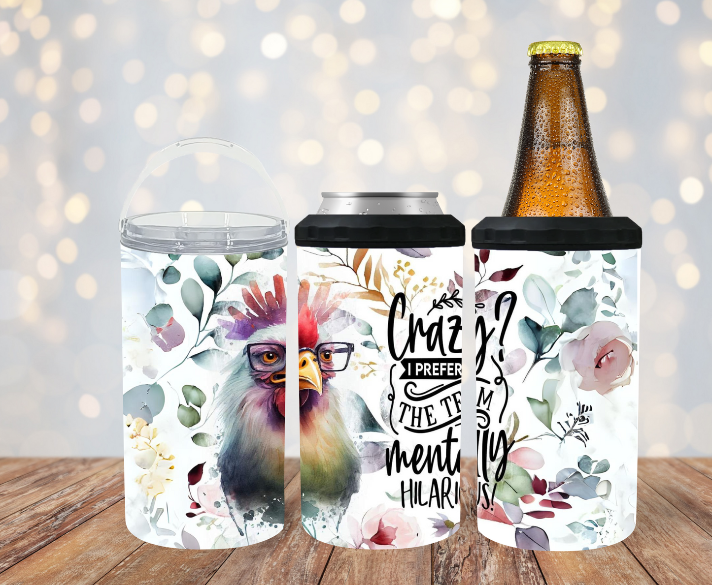 #466 Crazy I Prefer The Term Mentally Hilarious Can Cooler
