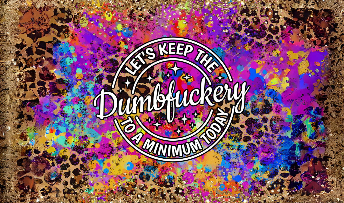 #470 Let's Keep The DumbFuckery To A Minimum Can Cooler