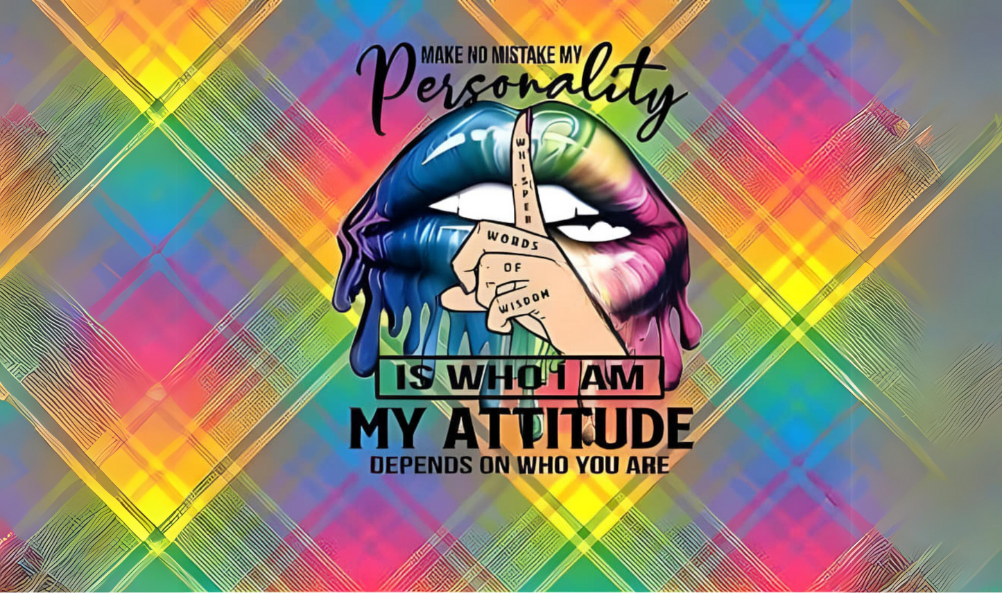 #472 My Personality Is My Whole Attitude Can Cooler