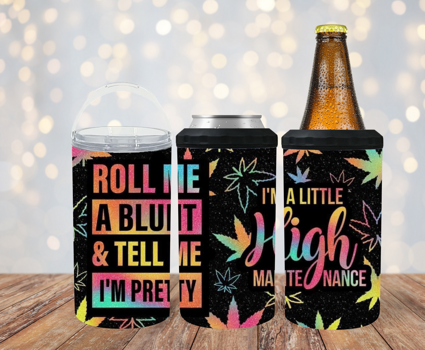 #481 I'm A Little High Maintenance Can Cooler