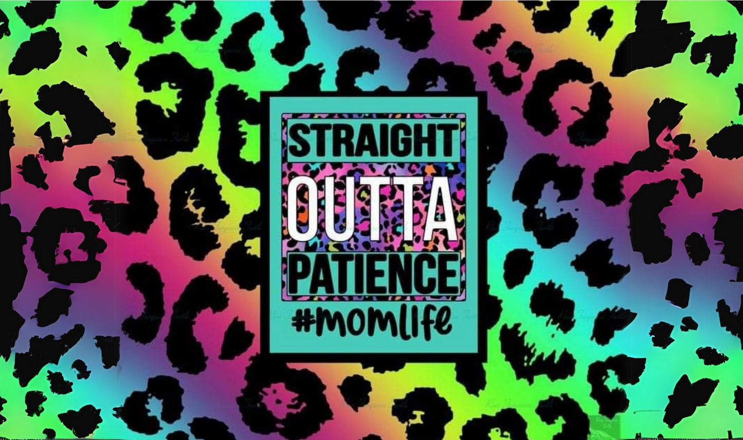 #482 Straight Outta Patience #Mom Life Can Cooler