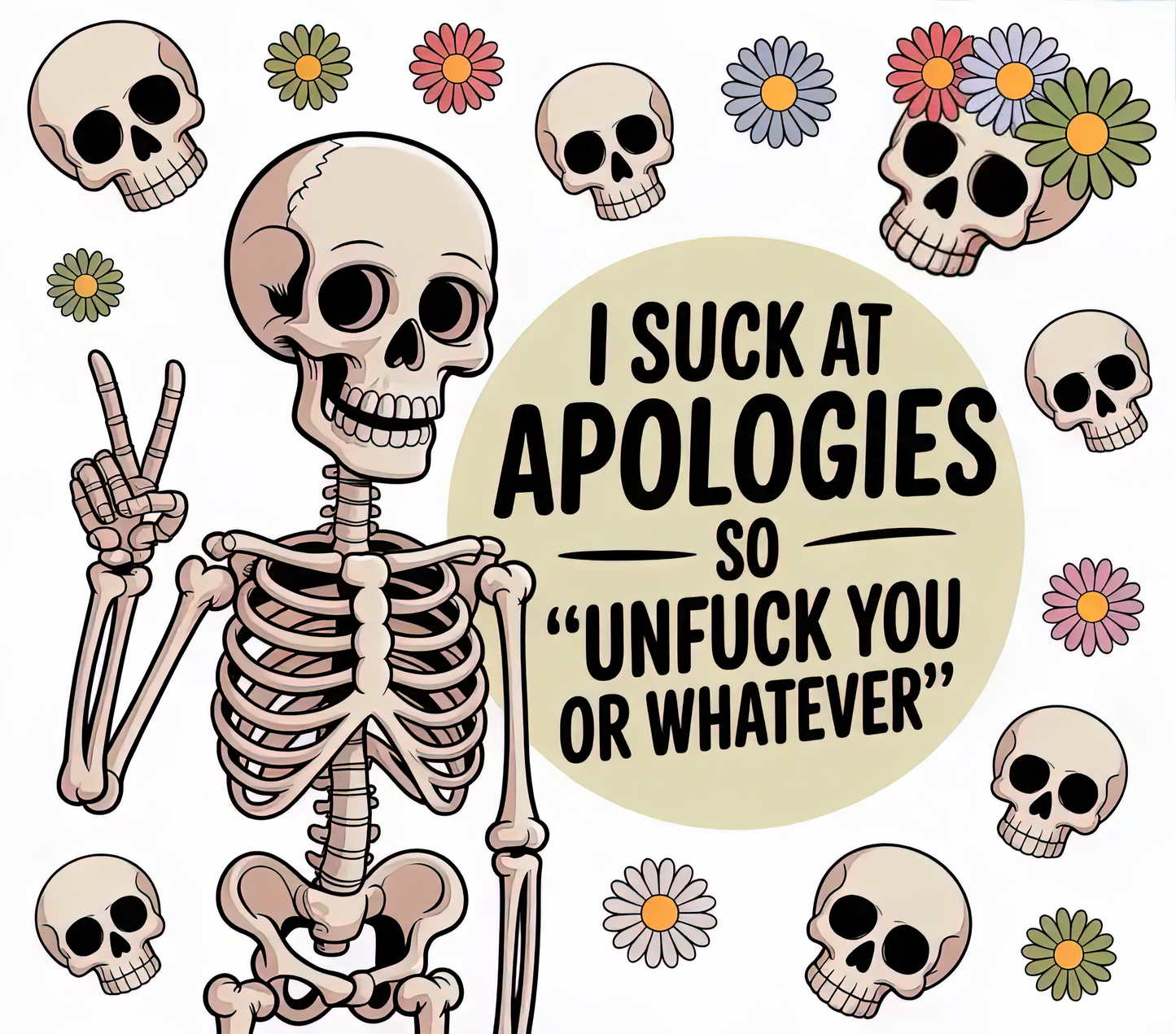 #548 I Suck At Apologies Skull Tumbler