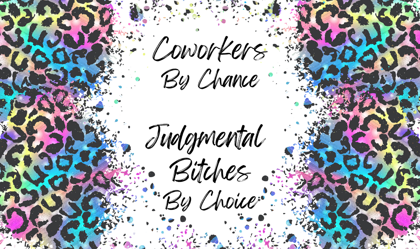 #318 Coworkers By Chance Judgmental Bitches by Choice Can Cooler