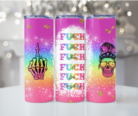 #10 Pink Fuck This Fuck That Skull Tumbler