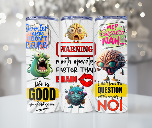 #136 Warning Mouth Operates Faster than Brain Tumbler