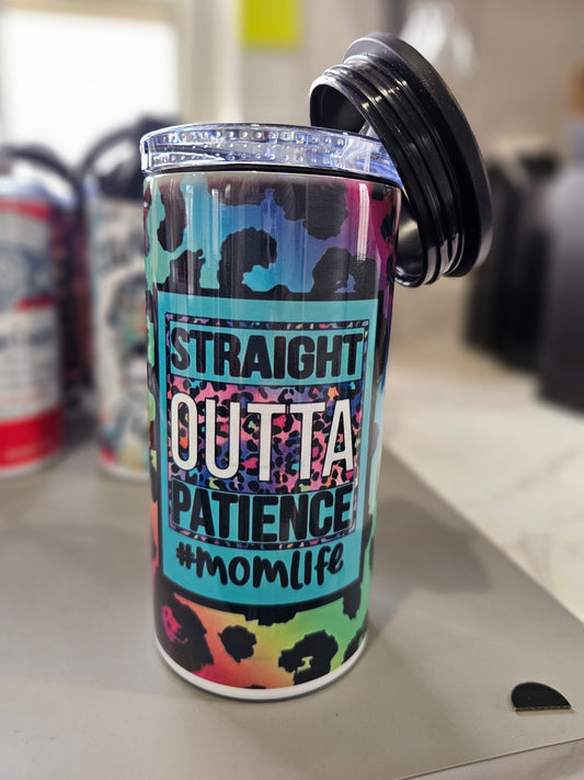 #482 Straight Outta Patience #Mom Life Can Cooler