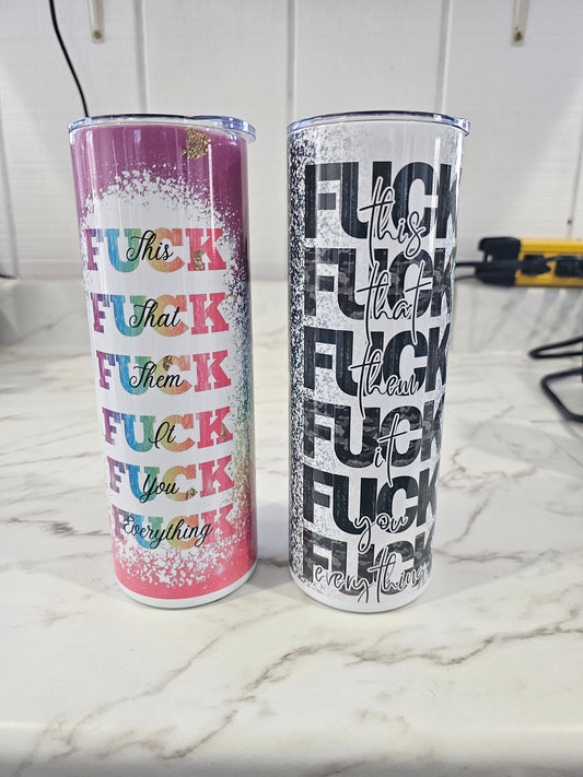 Special: 2 for $30 Fuck Everything Tumblers