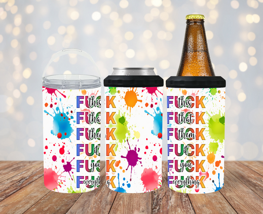 #219 Fuck This Fuck That Paint Splash Can Cooler