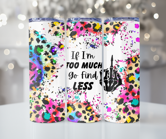 #282 If Im Too Much Go Find Less Colorful Cheeta