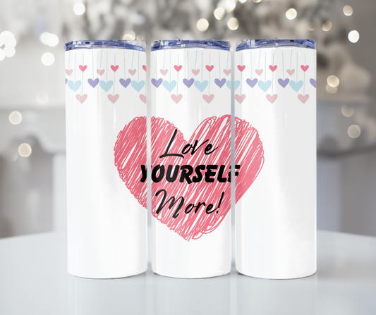 #285 Love Yourself More Hearts Tumbler