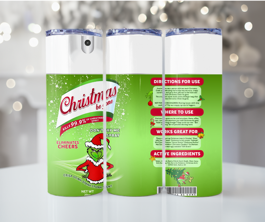 #32 Grinch Christmas Be Gone Tumbler