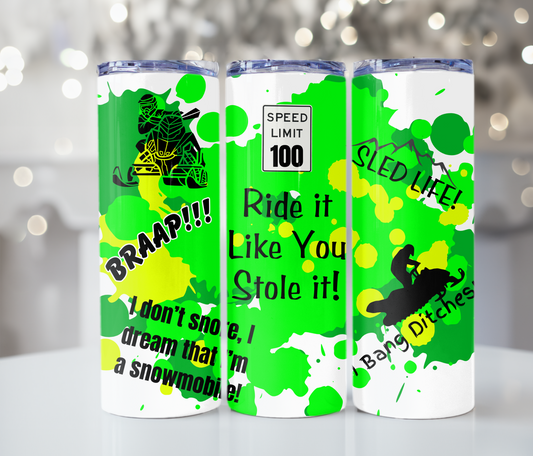 #339 Snowmobiling Ride It Like You Stole It Lime Green Tumbler