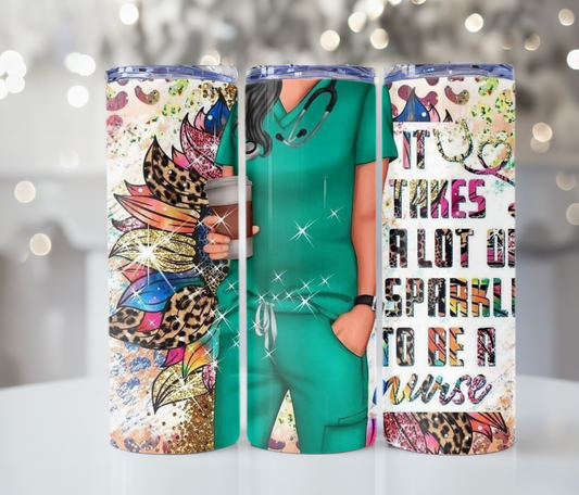 #346 Takes Alot of Sparkle to be a Nurse Tumbler