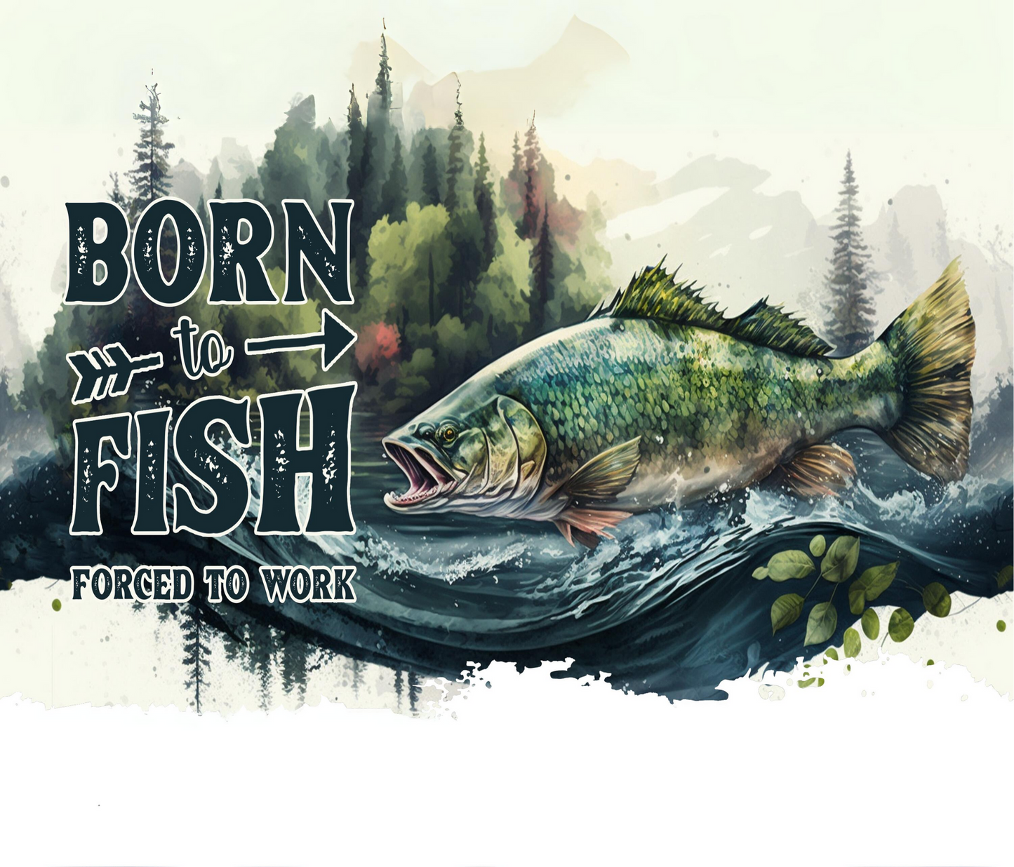 #347 Born To Fish Tumbler