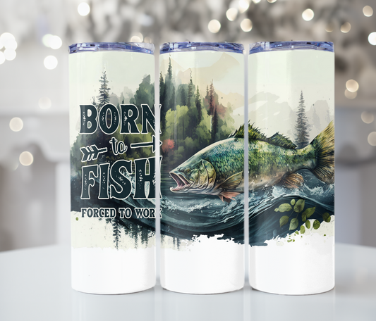 #347 Born To Fish Tumbler