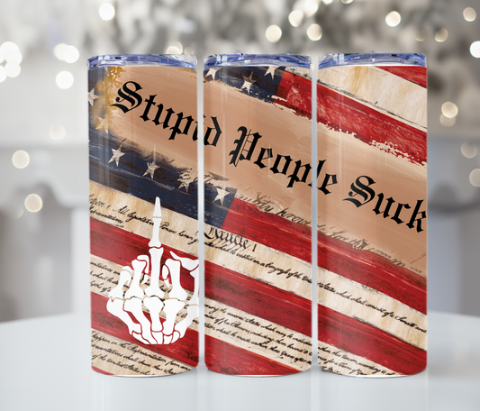 #359 Stupid People Suck Flip off Tumbler