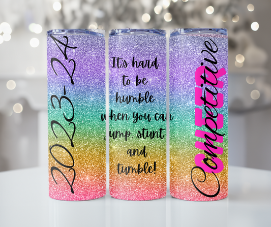 #383 Competitive Cheer Hard to Be Humble Colorful Glitter Tumbler