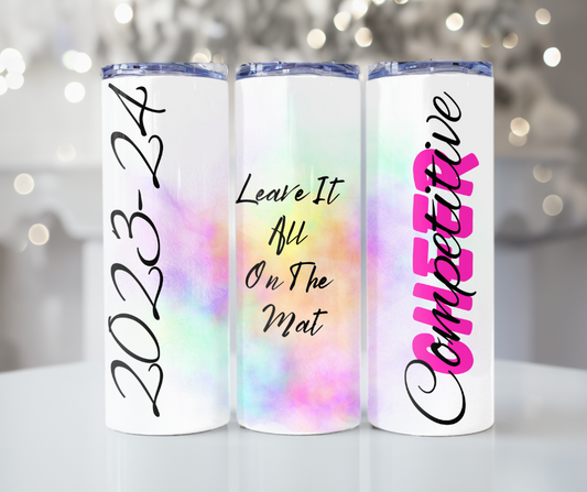#386 Competitive Cheer Leave It All On The Mat Tumbler