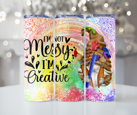 #400 Im Not Messy Im Creative Gnome Tumbler