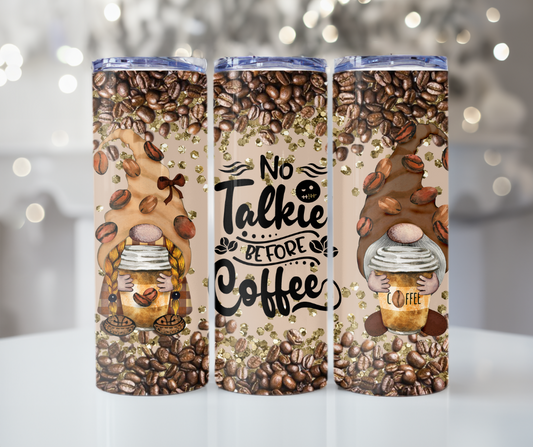 #407 No Talkie Before Coffee Tumbler