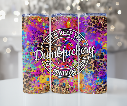 #421 Dumbfuckery Colorful Cheeta Print Tumbler