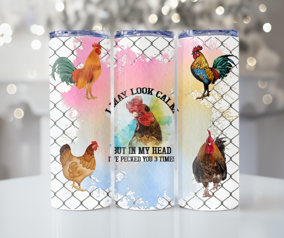 #423 I May Look Calm But In My Head I've Pecked You Tumbler