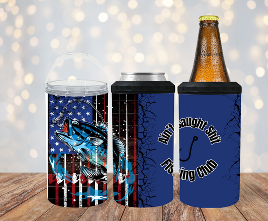 #455 Ain't Caught Shit Fishing Club Can Cooler