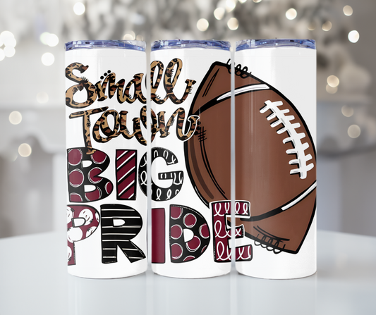 #504 Small Town Big Pride Football Tumbler