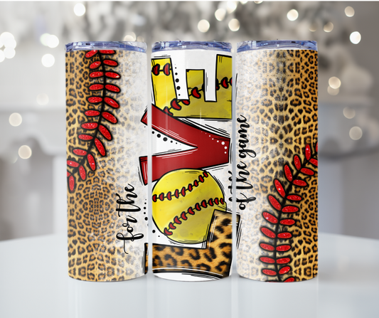 #5 Softball For the Love of the Game Cheeta Tumbler