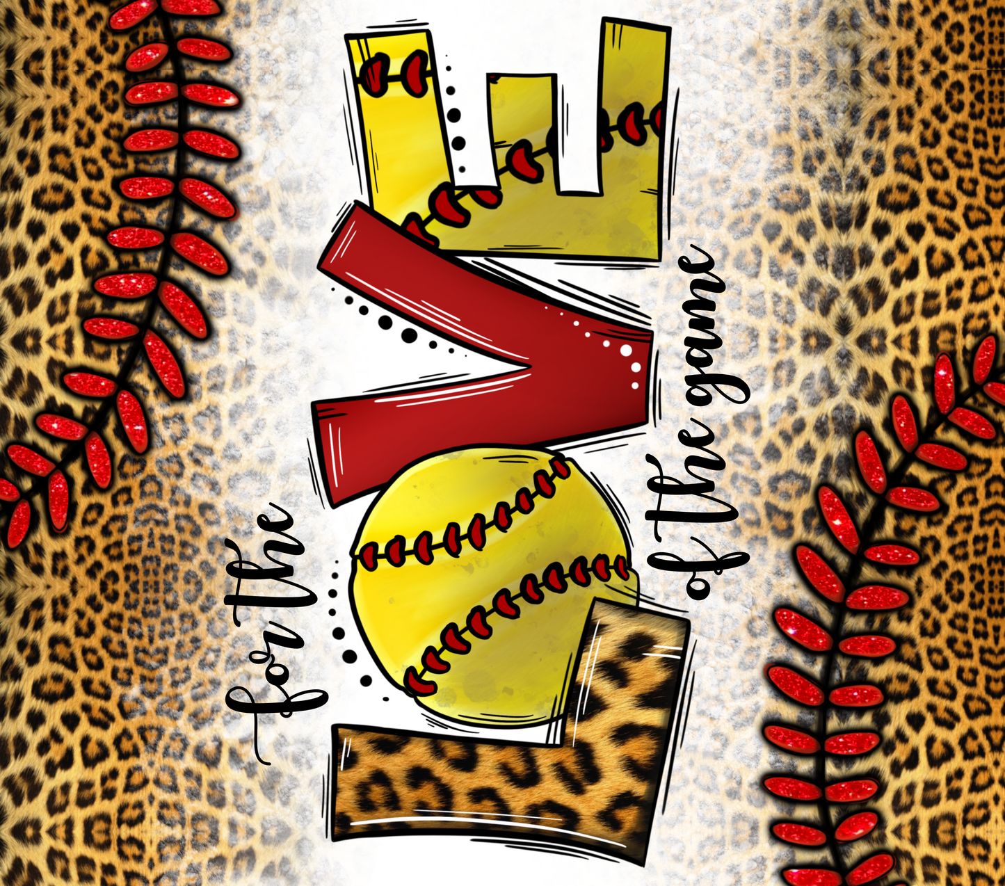 #5 Softball For the Love of the Game Cheeta Tumbler